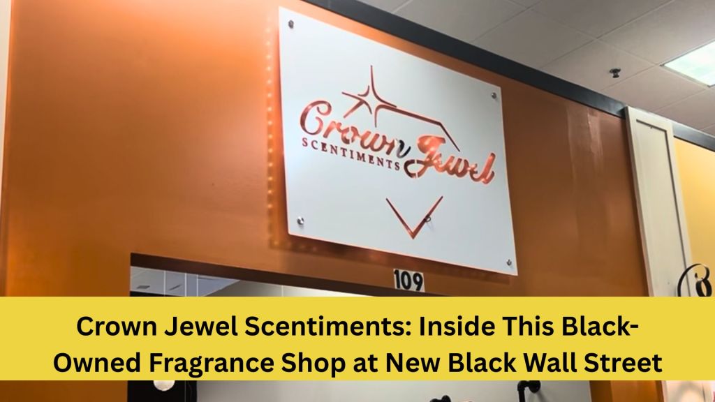 Discovering Crown Jewel Scentiments: A Fragrant Gem at the New Black Wall Street&nbsp;Market